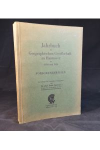 Jahrbuch der Geographischen Gesellschaft zu Hannover für 1934 und 1935: Forschungsreisen