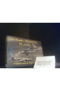 The Worlds Fighting Planes.