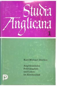 Anglikanische Frömmigkeit und Lehre im Kirchenlied.   - Studia Anglicana, Band 1