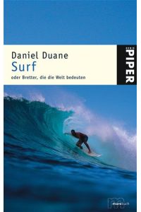Surf: oder Bretter, die die Welt bedeuten  - Oder Bretter, die die Welt bedeuten