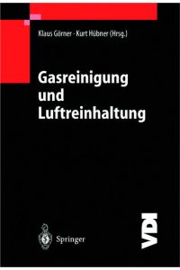 Gasreinigung und Luftreinhaltung : mit 99 Tabellen  - [VDI]. Klaus Görner ; Kurt Hübner