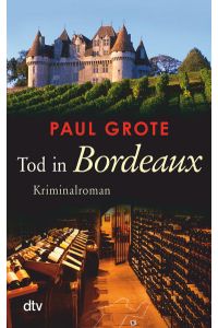 Tod in Bordeaux: Kriminalroman (Europäische-Weinkrimi-Reihe)  - Kriminalroman