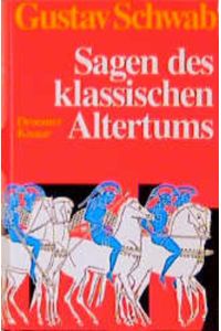 Sagen des klassischen Altertums  - Gustav Schwab