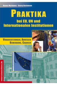 Praktika: EU-Einrichtungen und internationale Institutionen  - Voraussetzungen, Bewerbung, Adressen, Chancen