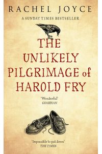 The Unlikely Pilgrimage Of Harold Fry: The uplifting and redemptive No. 1 Sunday Times bestseller (Harold Fry, 1)