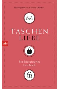Taschenliebe : ein literarisches Lesebuch  - Manuela Reichart (Hrsg.)