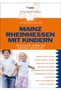 Mainz Rheinhessen mit Kindern  - 350 spannende Ausflüge und Aktivitäten rund ums Jahr