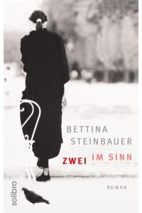 Zwei im Sinn: Roman (Solibro Literatur)  - Bettina Steinbauer