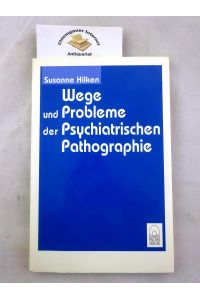 Wege und Probleme der psychiatrischen Pathographie.