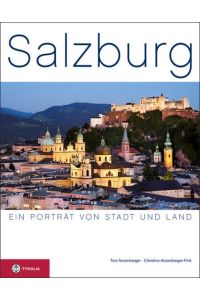 Salzburg: Ein Porträt von Stadt und Land