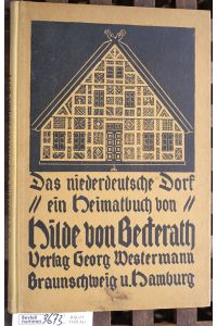 Das niederdeutsche Dorf : Der Heimatbücher 3. Band.   - Die Titelzeichn. ist von Fritz Dibbert