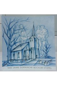 1000 Jahre Dorfkirche Bochum-Stiepel : Kulturdenkmal an der Ruhr ; 1008 - 2008.   - Hrsg.: Evangelische Kirchengemeinde Stiepel