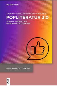 Popliteratur 3. 0  - Soziale Medien und Gegenwartsliteratur