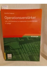 Operationsverstärker: Lehr- und Arbeitsbuch zu angewandten Grundschaltungen.