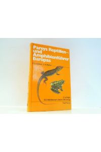 Pareys Reptilien- und Amphibienführer Europas. Ein Bestimmungsbuch für Biologen und Naturfreunde.