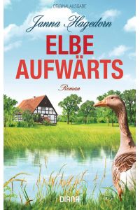 Elbe aufwärts: Roman  - Roman