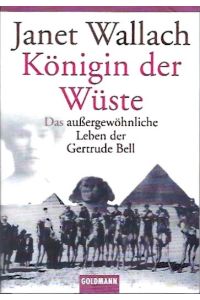 Königin der Wüste  - Das außergewöhnliche Leben der Gertrude Bell.