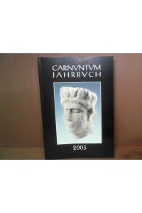 Carnuntum Jahrbuch 2003. - Zeitschrift für Archäologie und Kulturgeschichte des Donauraumes.