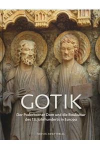 Gotik : der Paderborner Dom und die Baukultur des 13. Jahrhunderts in Europa.