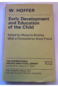 Early Development and Education of the Child.   - The International Psycho-Analytical Library, 102.