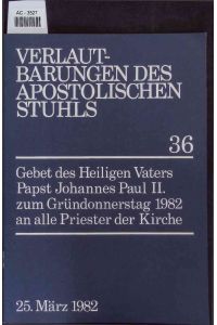 Gebet des Heiligen Vaters Papst Johannes Paul II. zum Gründonnerstag 1982 an alle Priester der Kirche.   - AC-3527