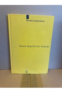 Kants Begriff des Glücks: Habilitationsschrift (Kantstudien-Ergänzungshefte, 142)
