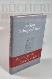 Aphorismen zur Lebensweisheit  - Herausgegeben von Georg Schwikart