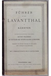 Führer in das Lavantthal in Kärnten. Herausgegeben von der Section Wolfsberg des Deutschen und Österreichischen Alpenvereines.