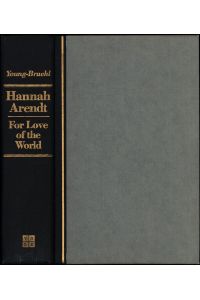 Hannah Arendt. For love of the world.