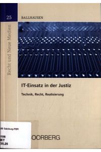 IT-Einsatz in der Justiz: Technik, Recht, Realisierung Band 25