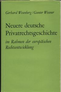 Neuere deutsche Privatrechtsgeschichte im Rahmen der europäischen Rechtsentwicklung