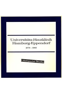 Universitäts-Hautklinik Hamburg-Eppendorf 1978-1983.   - Gewidmet Professor Dr. med. Th. Nasemann zum 60. Geburtstag.