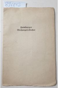 Hamburger Drehorgel-Lieder aus der ersten Hälfte des 19. Jahrhunderts, gedruckt und zu bekommen bei Meyer und anderen :