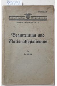 Beamtentum und Nationalsozialismus:  - (Nationalsozialistische Bibliothek Heft 30)