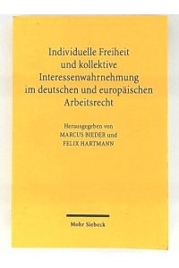 Individuelle Freiheit und kollektive Interessenwahrnehmung im deutschen und europäischen Arbeitsrecht: Assistententagung im Arbeitsrecht 2011 in Osnabrück
