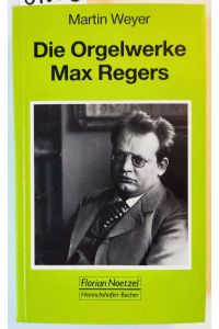 Die Orgelwerke Max Regers. Ein Handbuch für Organisten. = Taschenbücher zur Musikwissenschaft. Herausgegeben von Richard Schaal. 108.