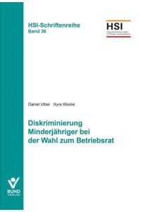 Diskriminierung Minderjähriger bei der Wahl zum Betriebsrat  - HSI-Schriftenreihe Bd. 36