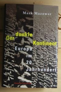 Der dunkle Kontinent  - Europa im 20. Jahrhundert