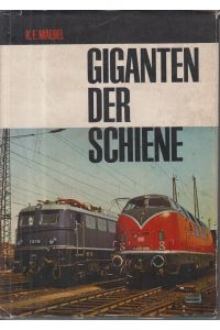 Giganten der Schiene. Von Elektroloks und Dieselmaschinen, Pferdestärken und schnellen Zügen.