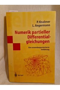Numerik partieller Differentialgleichungen: Eine anwendungsorientierte Einführung.   - (= Springer-Lehrbuch).