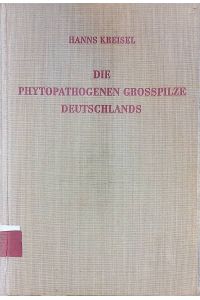 Die phytopathogenen Grosspilze Deutschlands : Basidiomycetes mit Ausschluß d. Rost- u. Brandpilze.