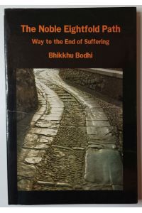 The Noble Eightfold Path - Way to the End of Suffering.