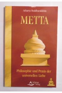 Metta. Philosophie und Praxis der universellen Liebe.