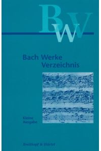 Bach-Werke-Verzeichnis (BWV) Kleine Ausgabe (BWV 2a). Nach Wolfgang Schmieders 2. Ausgabe (BV 249): Nach der von Wolfgang Schmieder vorgelegten 2. Ausgabe