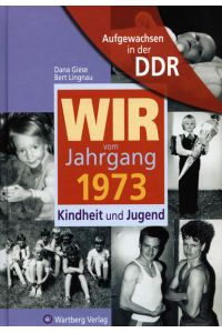 Aufgewachsen in der DDR - Wir vom Jahrgang 1973 - Kindheit und Jugend