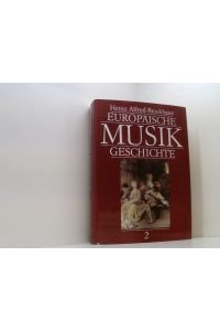 Heinz Alfred Brockhaus Europäische Musikgeschichte Band 2 Europäische Musikkulturen vom Barock bis zur Klassik