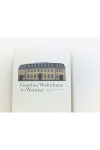 Goethes Wohnhaus  - Gisela Maul ; Margarete Oppel. Mit Beitr. von Erich Trunz ...