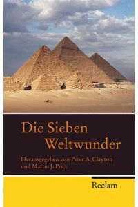Die Sieben Weltwunder (Reclam Taschenbuch)  - hrsg. von Peter A. Clayton und Martin J. Price. Aus dem Engl. übers. von Hans-Christian Oeser