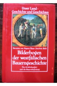 Bilderbogen der westfälischen Bauerngeschichte. Das 19. Jahrhundert und die Bauernbefreiung.