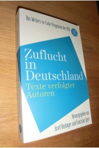 Zuflucht in Deutschland - Texte verfolgter Autoren : das Writers-in-Exile-Programm des PEN. herausgegeben von Josef Haslinger und Franziska Sperr